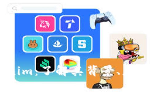 ### Tokenim：了解其背景、应用及未来发展