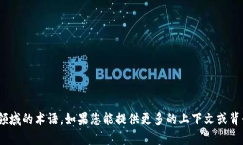 “tokenimlon”这个词似乎并不是一个标准的英语或中文词汇。可能是一个拼写错误或是特定领域的术语。如果您能提供更多的上下文或背景信息，我可能能更好地帮助您理解其含义。请告诉我这词汇出现的场合或者与之相关的主题。